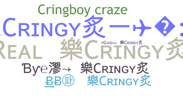 Nickname - Cringy