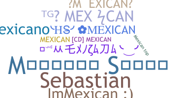 Nickname - MeXican