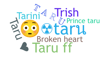 Nickname - Taru