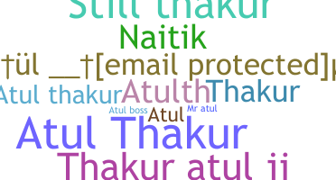 Nickname - Atulthakur