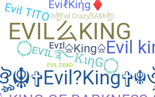 Nickname - EvilKing