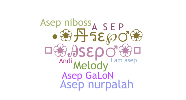 Nickname - Asep