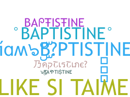 Nickname - BAPTISTINE