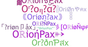 Nickname - OrionPax