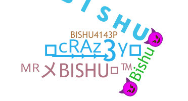 Nickname - Bishu