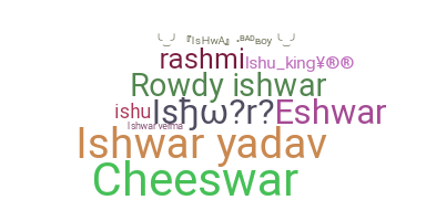 Nickname - Ishwar