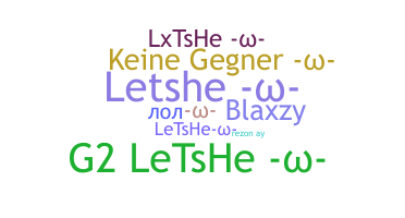 Nickname - Letshe