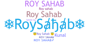 Nickname - RoySahab
