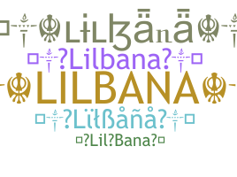 Nickname - LilBana