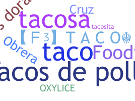 Nickname - Tacos