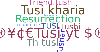 Nickname - Tusi