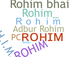 Nickname - Rohim
