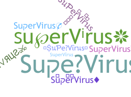 Nickname - SuperVirus
