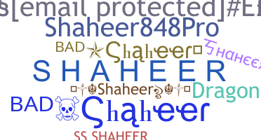 Nickname - Shaheer