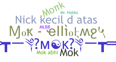 Nickname - mok