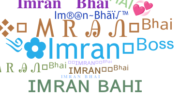 Nickname - Imranbhai