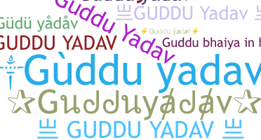 Nickname - Gudduyadav