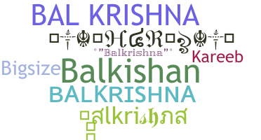 Nickname - Balkrishna