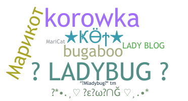 Nickname - Ladybug