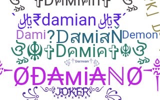 Nickname - Damian