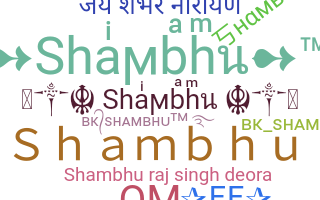 Nickname - Shambhu