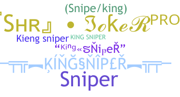 Nickname - Kingsniper