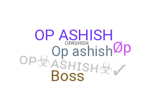 Nickname - OPAshish