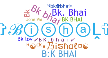 Nickname - Bkbhai