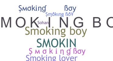 Nickname - smokingboy