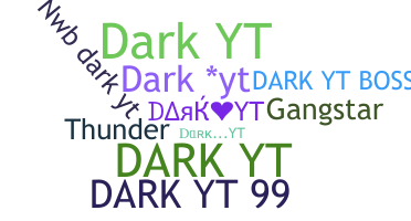 Nickname - DarkYT