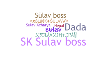 Nickname - Sulav