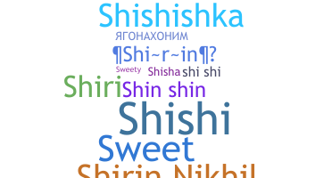 Nickname - Shirin