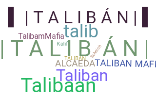 Nickname - TaLiBaN