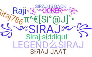 Nickname - Siraj