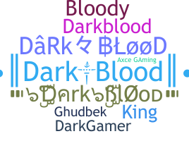 Nickname - DarkBlood