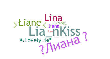 Nickname - Liana