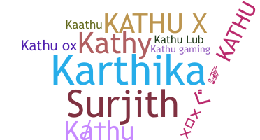 Nickname - Kathu