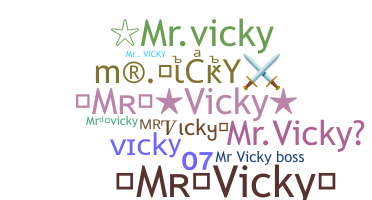 Nickname - mrvicky