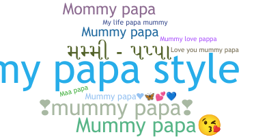Nickname - MummyPapa
