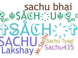Nickname - Sachu