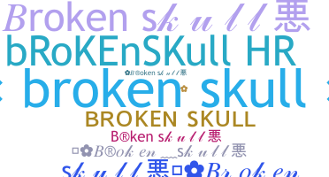 Nickname - Brokenskull