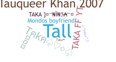 Nickname - Taka
