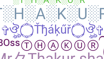 Nickname - Thakur