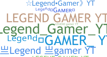 Nickname - Legendgameryt