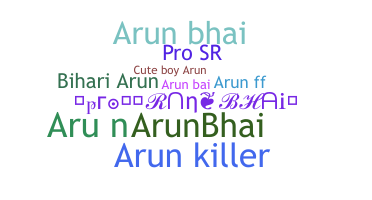 Nickname - Arunbhai