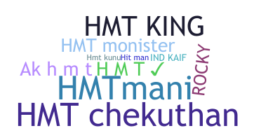 Nickname - HMT