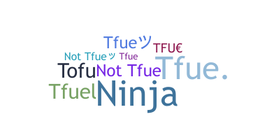 Nickname - Tfue
