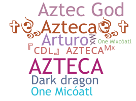 Nickname - Azteca