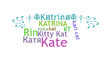 Nickname - Katrina