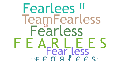 Nickname - Fearlees